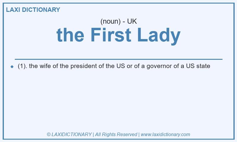 Definition the First Lady in British English