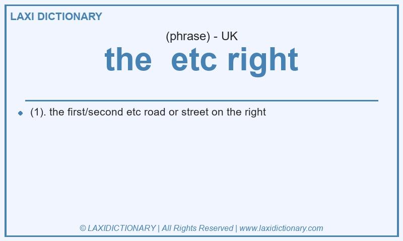Definition the  etc right in British English