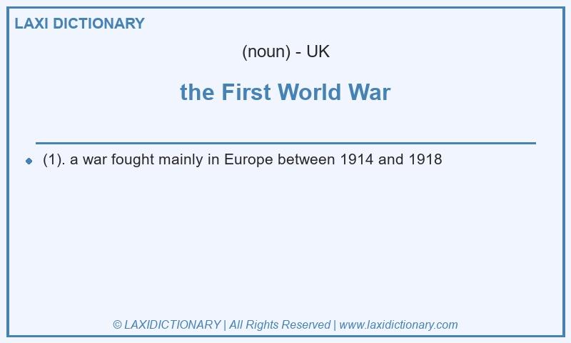 Definition the First World War in British English