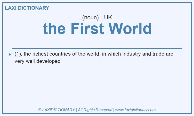 Definition the First World in British English