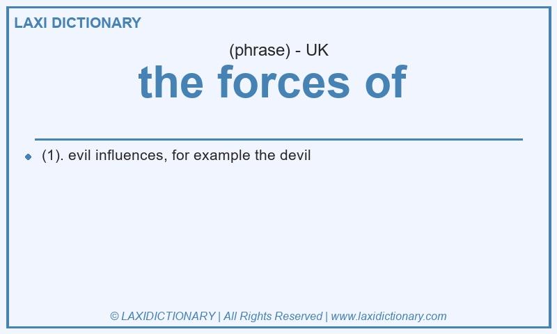 Definition the forces of in British English