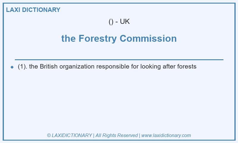 Definition the Forestry Commission in British English