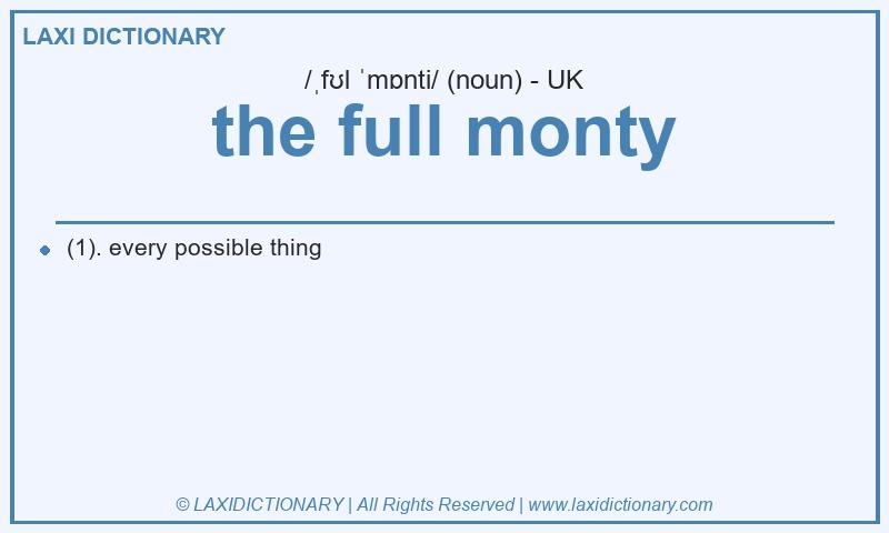 Definition the full monty in British English