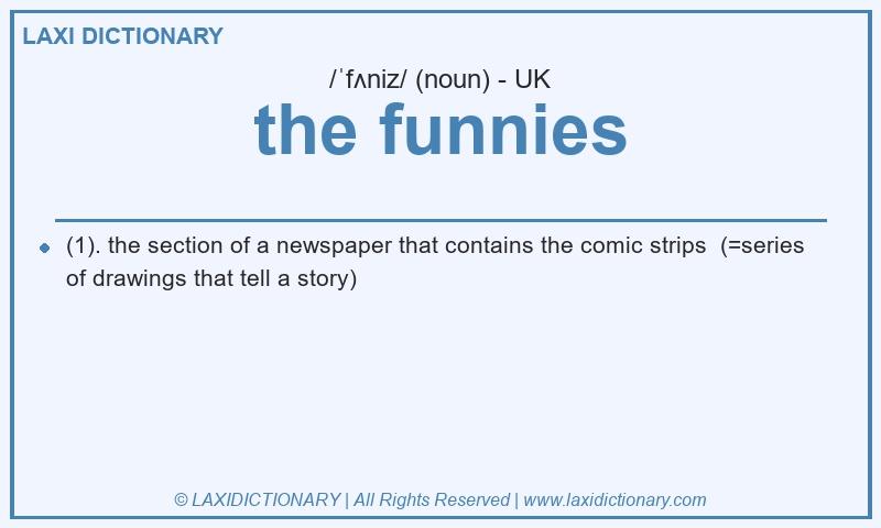 Definition the funnies in British English