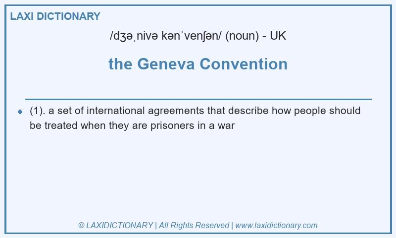 Definition the Geneva Convention in British English