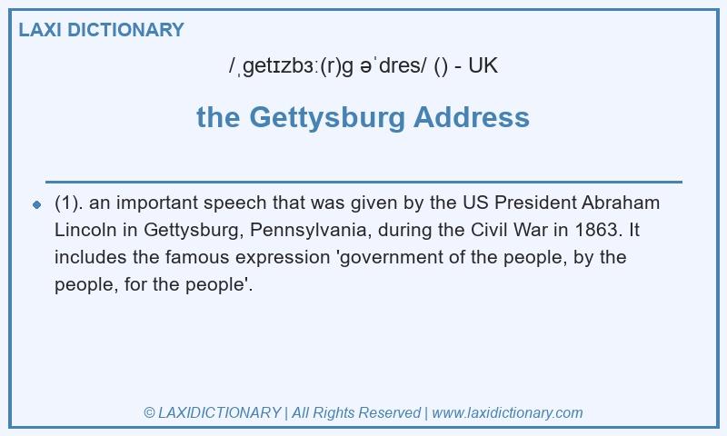Definition the Gettysburg Address in British English
