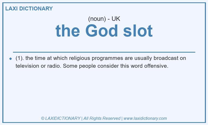 Definition the God slot in British English