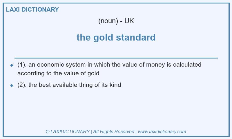 Definition the gold standard in British English