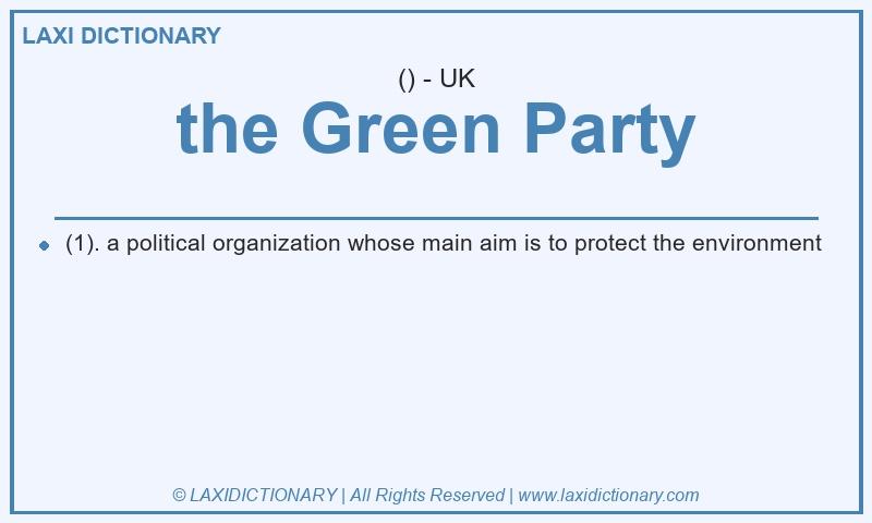 Definition the Green Party in British English