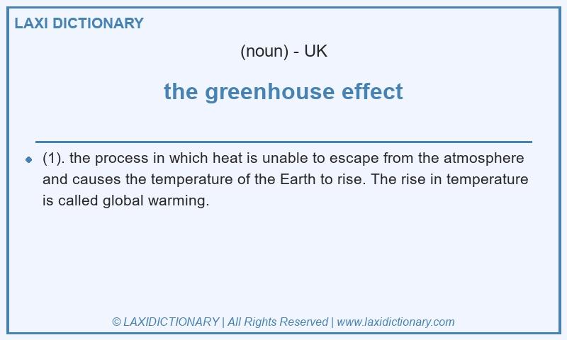 Definition the greenhouse effect in British English