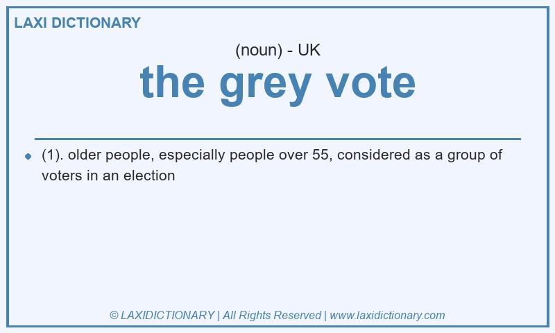 Definition the grey vote in British English