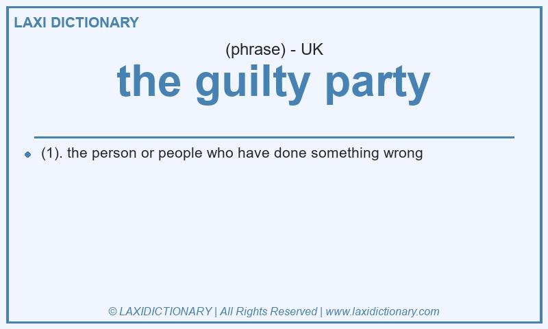 Definition the guilty party in British English