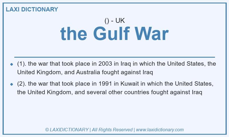 Definition the Gulf War in British English