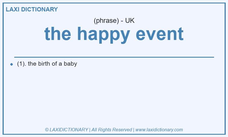 Definition the happy event in British English