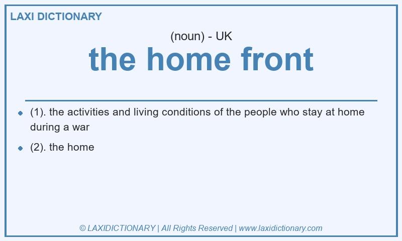 Definition the home front in British English