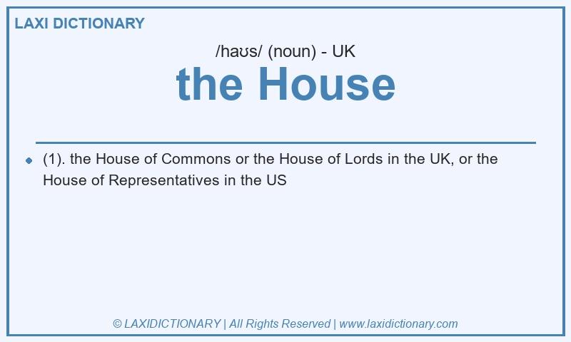 Definition the House in British English