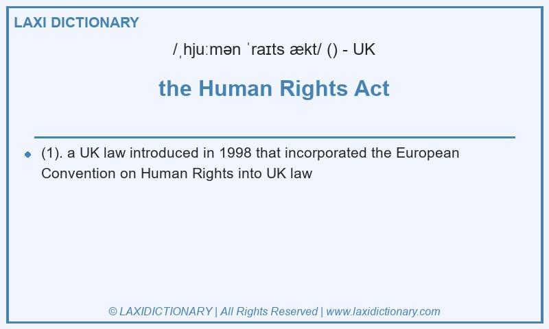 Definition the Human Rights Act in British English