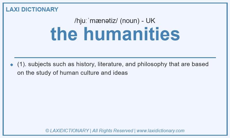 Definition the humanities in British English