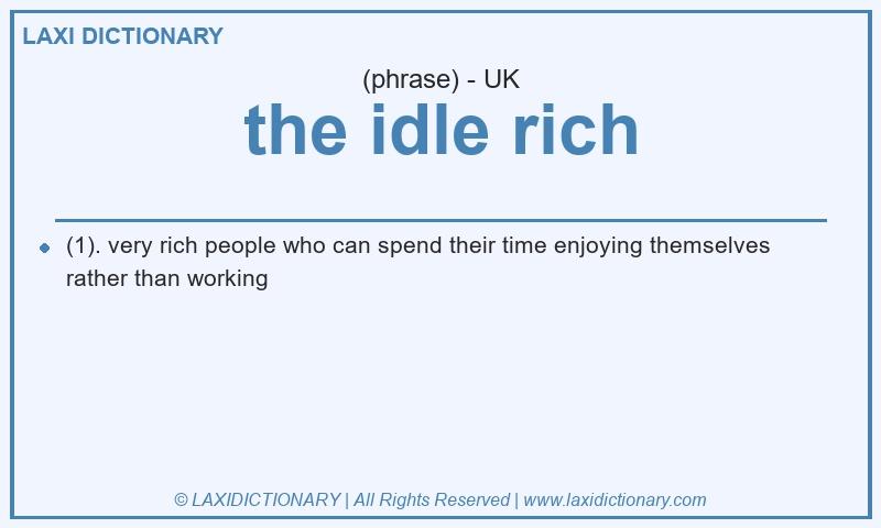 Definition the idle rich in British English