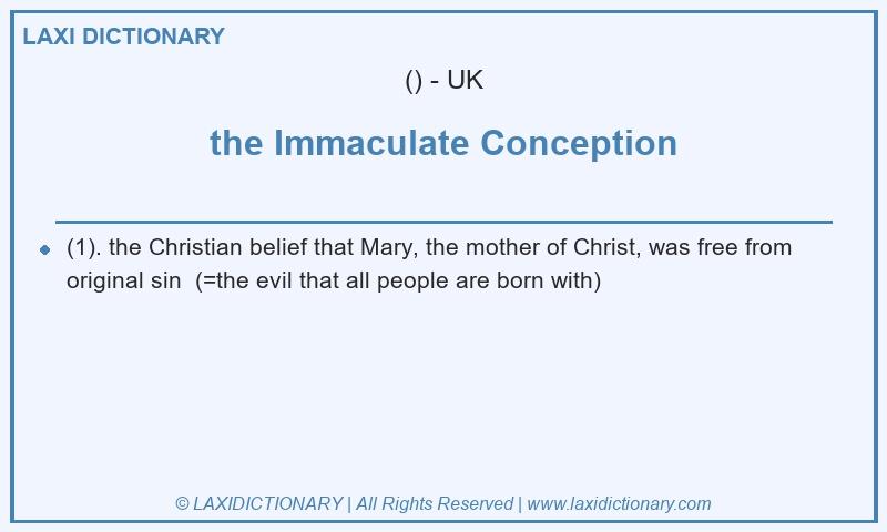Definition the Immaculate Conception in British English