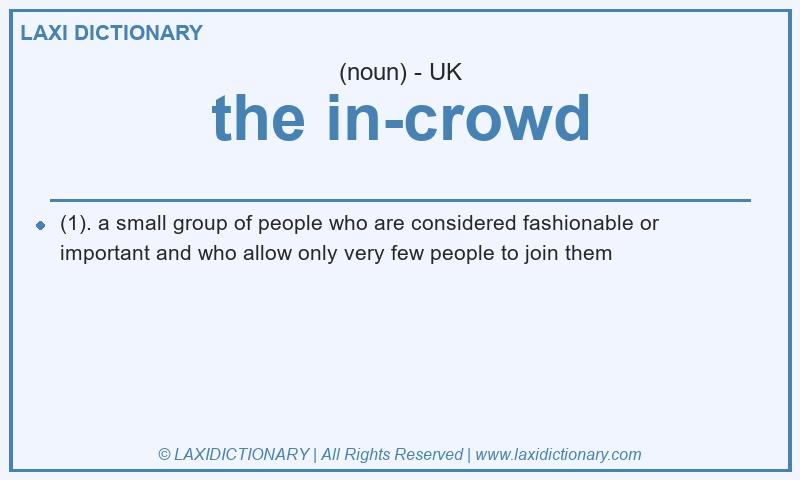 Definition the in-crowd in British English