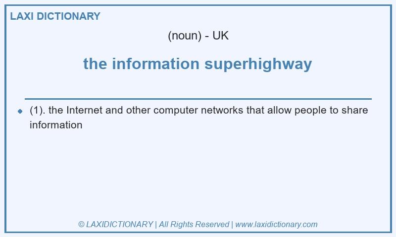 Definition the information superhighway in British English