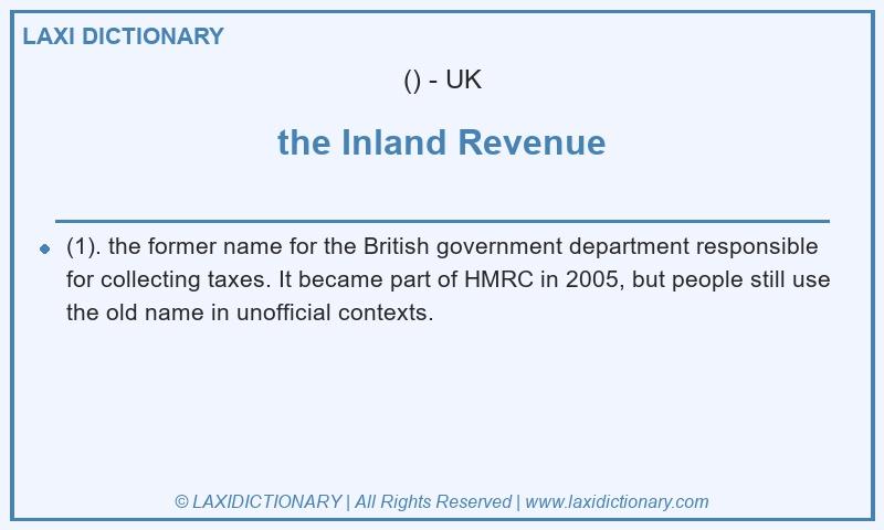 Definition the Inland Revenue in British English