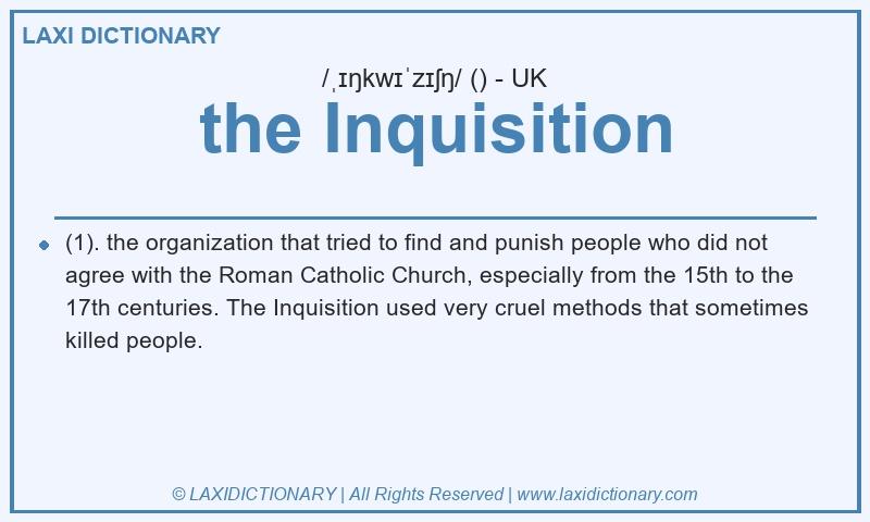 Definition the Inquisition in British English