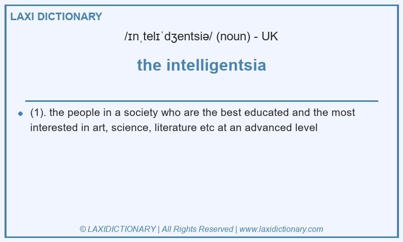 Definition the intelligentsia in British English