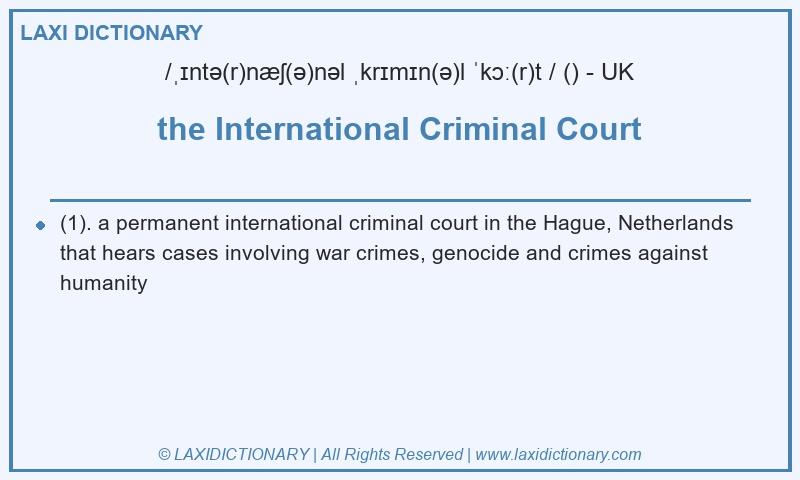 Definition the International Criminal Court in British English