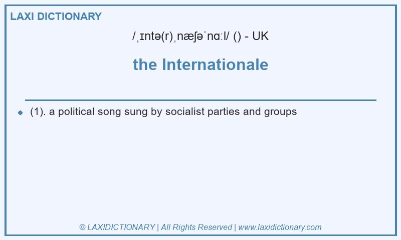Definition the Internationale in British English