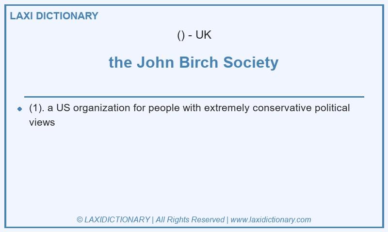Definition the John Birch Society in British English