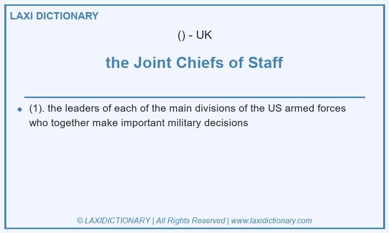 Definition the Joint Chiefs of Staff in British English
