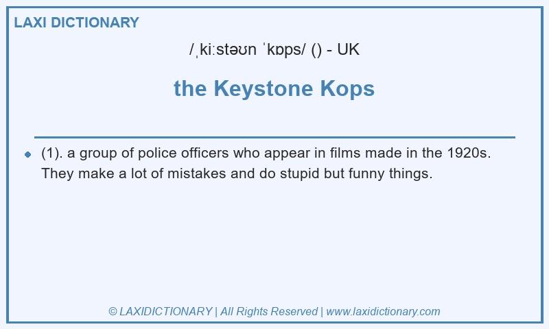 Definition the Keystone Kops in British English