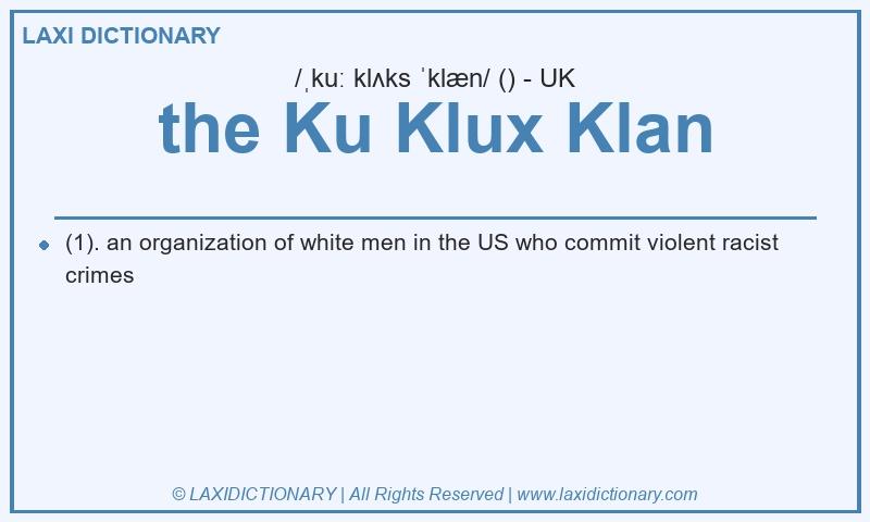 Definition the Ku Klux Klan in British English