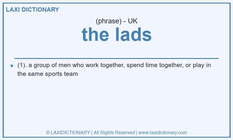 Definition the lads in British English