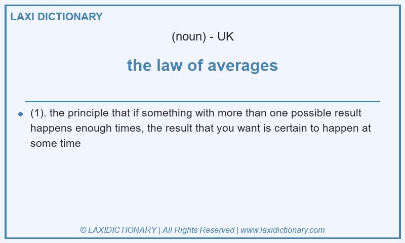 Definition the law of averages in British English