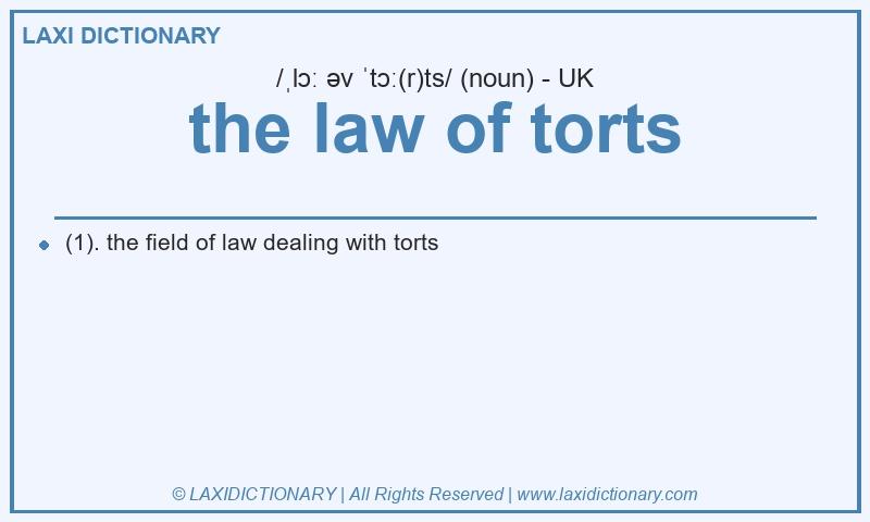 Definition the law of torts in British English