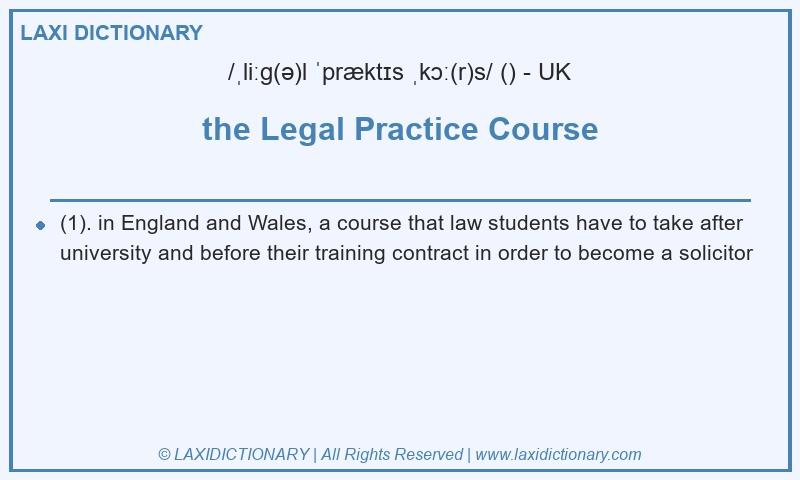 Definition the Legal Practice Course in British English