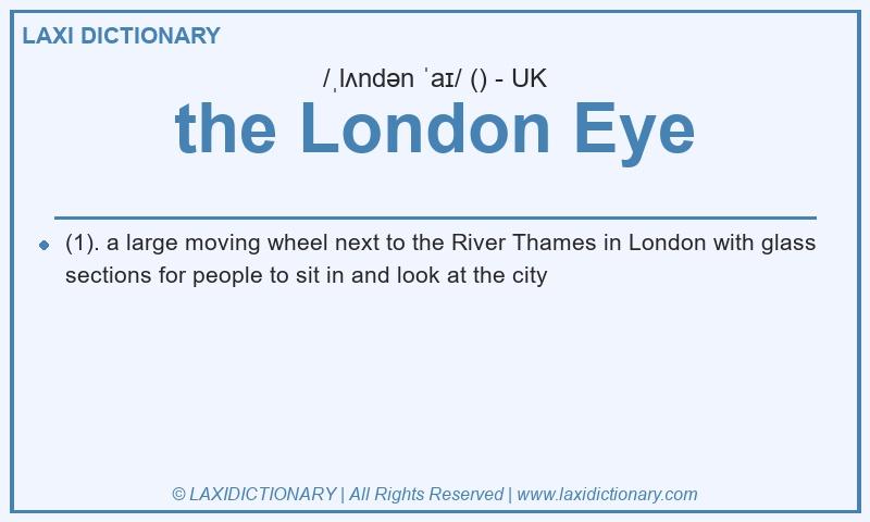 Definition the London Eye in British English