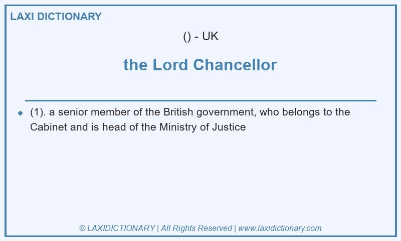 Definition the Lord Chancellor in British English