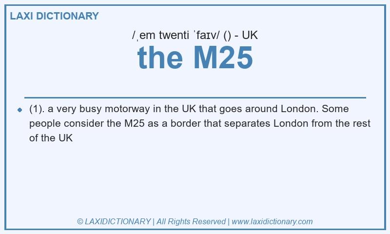 Definition the M25 in British English