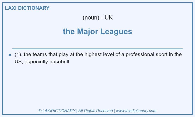 Definition the Major Leagues in British English