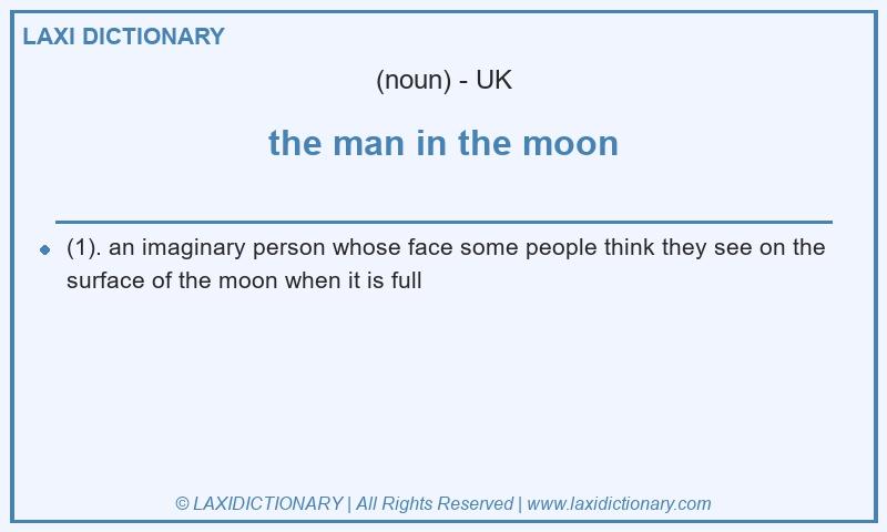 Definition the man in the moon in British English