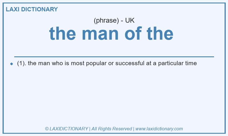 Definition the man of the in British English