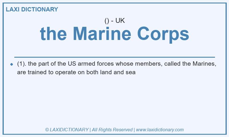 Definition the Marine Corps in British English