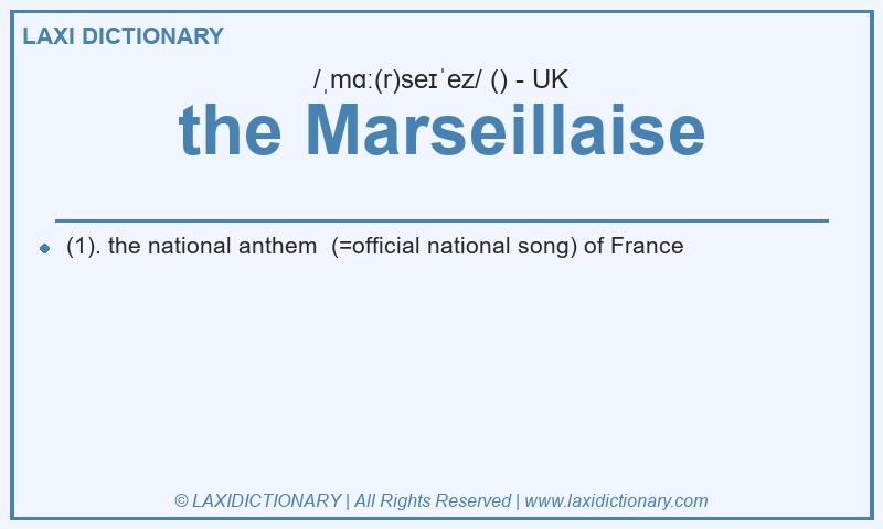 Definition the Marseillaise in British English