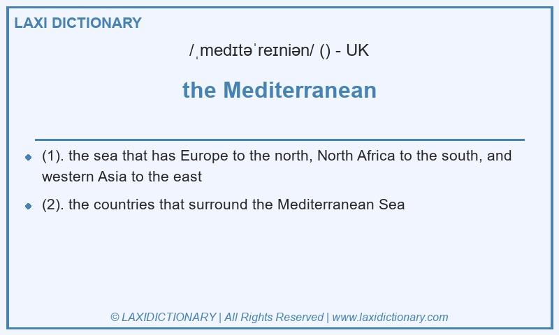 Definition the Mediterranean in British English