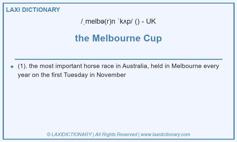 Definition the Melbourne Cup in British English