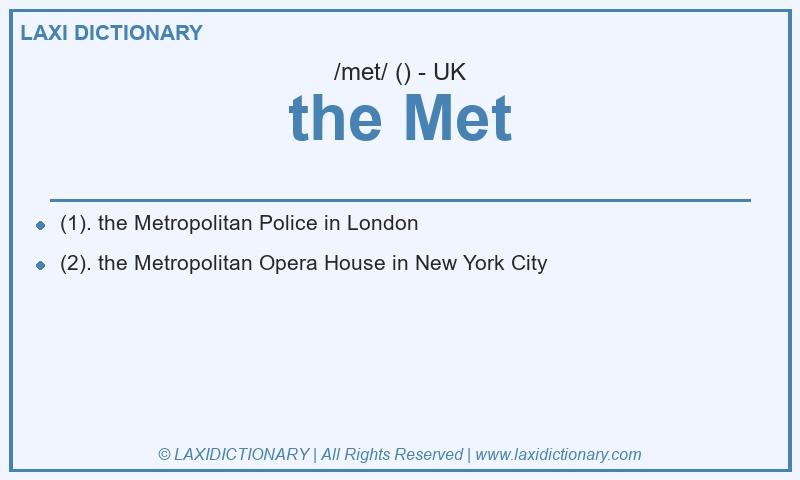 Definition the Met in British English